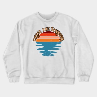 Chase the sunshine Crewneck Sweatshirt